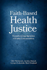 Faith-Based Health Justice -  Ahmad Ayesha Ahmad,  Paivansalo Ville Paivansalo