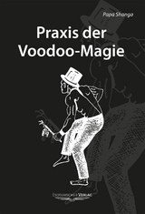 Praxis der Voodoo-Magie - Papa Shanga