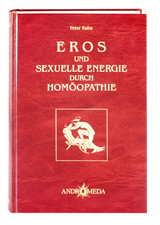 Hom&ouml;othek / Eros und sexuelle Energie durch Hom&ouml;opathie - Peter Raba