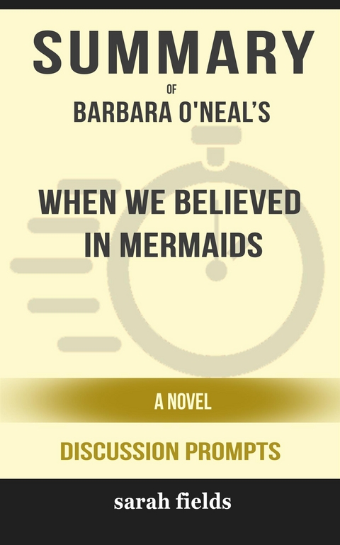 &ldquo;When We Believed in Mermaids: A Novel&rdquo; by Barbara O'Neal - Sarah Fields