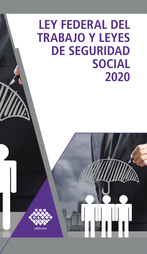 Ley Federal del Trabajo y Leyes de Seguridad Social 2020 - Jos&eacute; Ch&aacute;vez P&eacute;rez, Raymundo Fol Olgu&iacute;n
