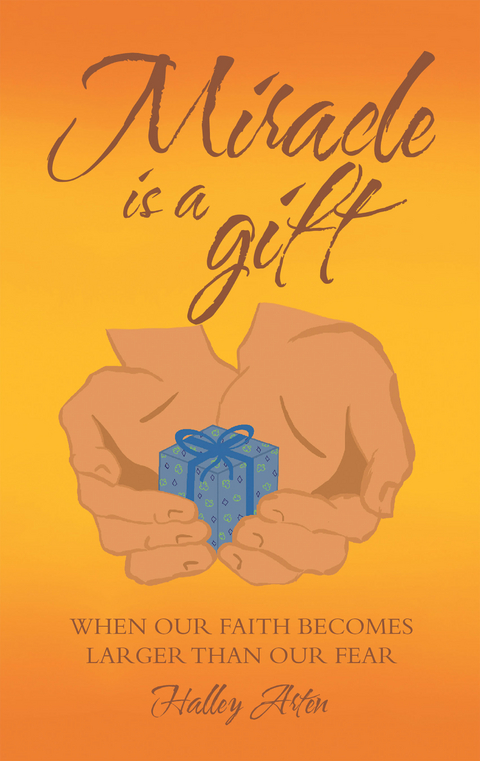 Miracle Is a Gift - Halley Arten