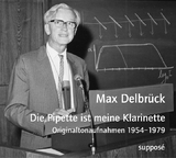Die Pipette ist meine Klarinette - Max Delbr&uuml;ck