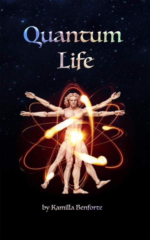 Quantum Life - Kamilla R Benforte