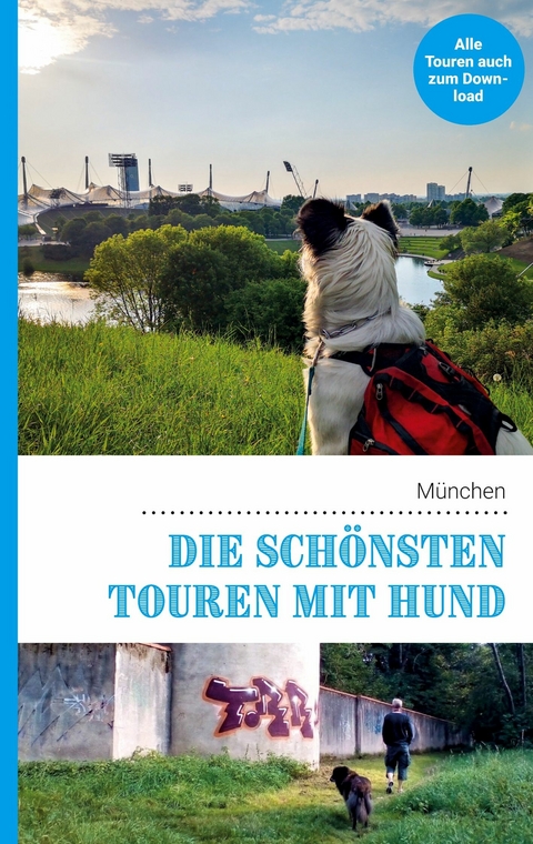 Die sch&ouml;nsten Touren mit Hund in M&uuml;nchen - Lea Lauxen, Kathrin Lenzer, Andreas Pauwelen