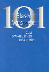 101 Bl&auml;servorspiele zum Evangelischen Gesangbuch - 