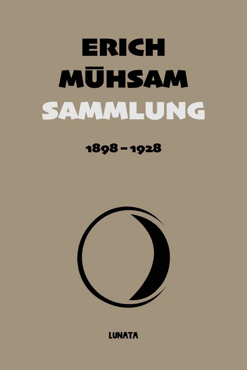 Sammlung 1898-1928 - Erich M&uuml;hsam
