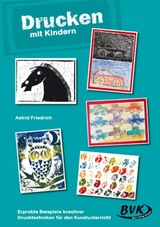 Drucken mit Kindern - Astrid Friedrich