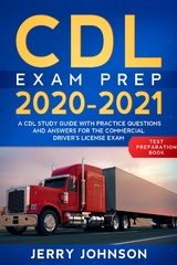CDL Exam Prep 2020-2021 - Jerry Johnson