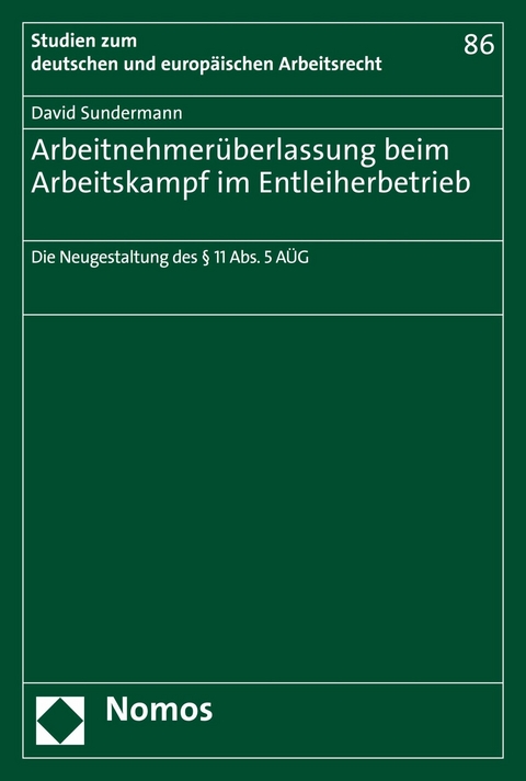 Arbeitnehmer&uuml;berlassung beim Arbeitskampf im Entleiherbetrieb - David Sundermann