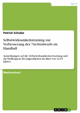 Selbstwirksamkeitstraining zur Verbesserung des 7m-Strafwurfs im Handball - Patrick Schulze