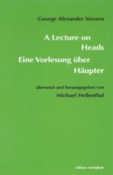 A Lecture on Heads /Eine Vorlesung &uuml;ber H&auml;upter - George A Stevens