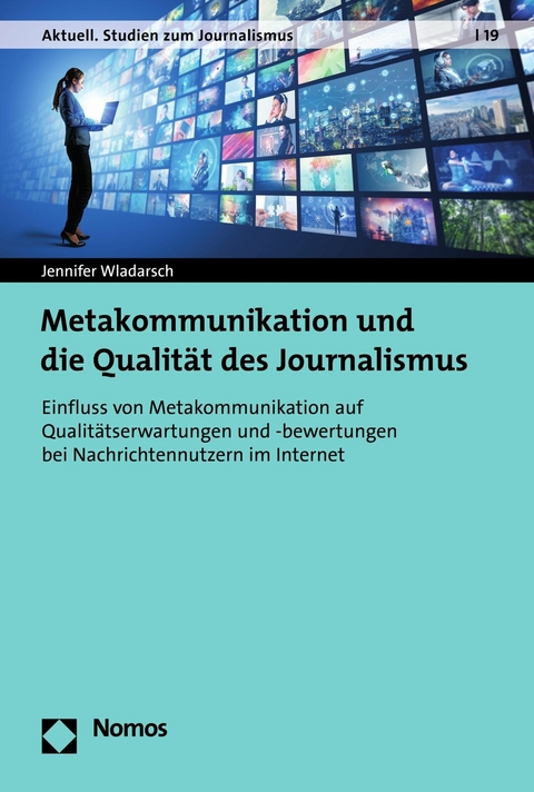 Metakommunikation und die Qualit&auml;t des Journalismus - Jennifer Wladarsch