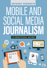 Mobile and Social Media Journalism - Anthony C. Adornato
