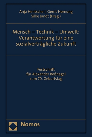 Mensch - Technik - Umwelt: Verantwortung für eine sozialverträgliche Zukunft