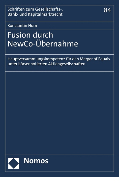 Fusion durch NewCo-&Uuml;bernahme - Konstantin Horn