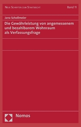 Die Gew&auml;hrleistung von angemessenem und bezahlbarem Wohnraum als Verfassungsfrage - Jana Schollmeier