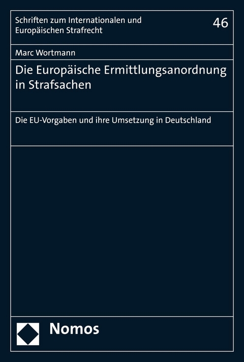 Die Europ&auml;ische Ermittlungsanordnung in Strafsachen - Marc Wortmann