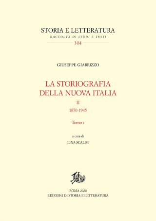 Giuseppe Giarrizzo, La storiografia della nuova Italia. II. 1870-1945, Tomi I-II