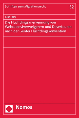 Die Flüchtlingsanerkennung von Wehrdienstverweigerern und Deserteuren nach der Genfer Flüchtlingskonvention