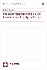 Die Satzungsgestaltung bei der Europ&auml;ischen Privatgesellschaft - Stefanie Zugelder