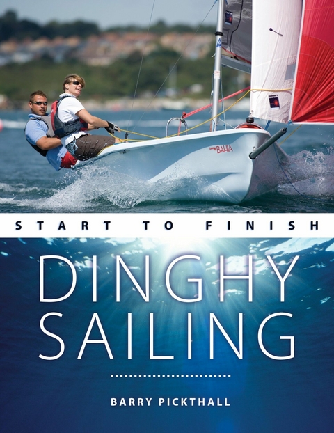 Dinghy Sailing Start to Finish -  Barry Pickthall
