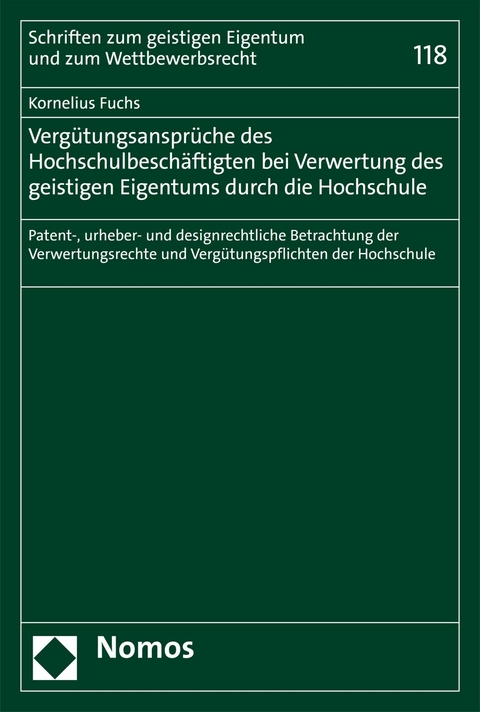 Verg&uuml;tungsanspr&uuml;che des Hochschulbesch&auml;ftigten bei Verwertung des geistigen Eigentums durch die Hochschule - Kornelius Fuchs