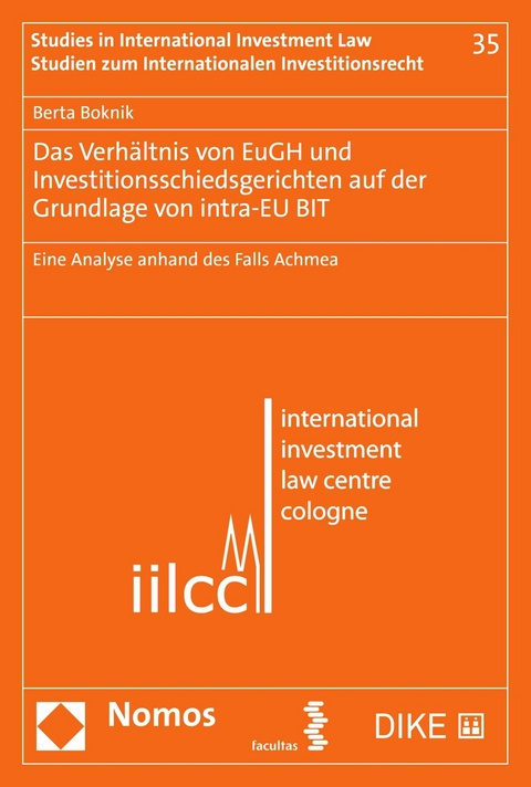 Das Verh&auml;ltnis von EuGH und Investitionsschiedsgerichten auf der Grundlage von intra-EU BIT - Berta Boknik