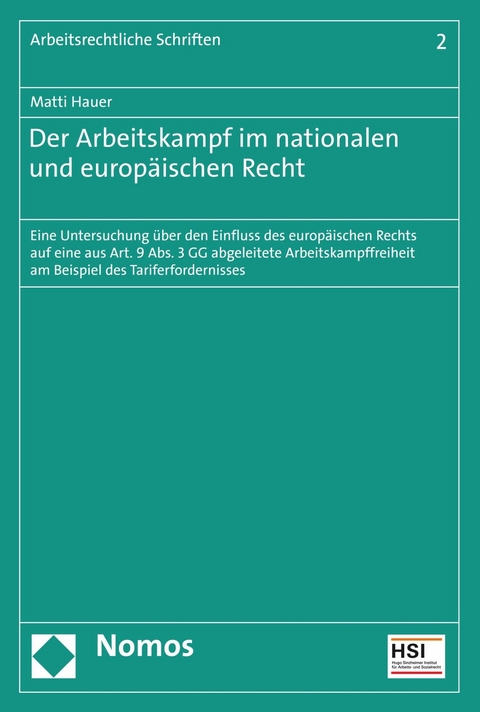 Der Arbeitskampf im nationalen und europ&auml;ischen Recht - Matti Hauer