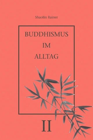 Buddhismus im Alltag II