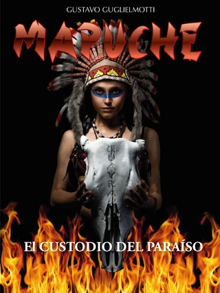 MAPUCHE - El Custodio del Paraíso