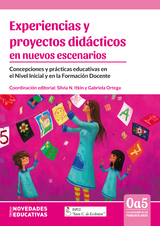 Experiencias y proyectos did&aacute;cticos en nuevos escenarios - Gerardo A. Su&aacute;rez, Mar&iacute;a Cristina D&iacute;az, Graciela E. Rassio, Cristina Pizarro, M&oacute;nica Paulino, Graciela Paulic, Liliana Maltz, M&oacute;nica Maldonado, Emilio L&oacute;pez, Jennifer Guevara, Elsa Godoy, Silvia A. Cialdella, Patricia Cesca, Vilma Carou, Mar&iacute;a Ren&eacute;e Candia, M&oacute;nica Kac, Magali Milmaniene, Andrea Visconti, Natalia V&aacute;zquez, Laura Vasta, Amalia Van Aken, Diana Urcola