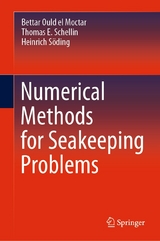 Numerical Methods for Seakeeping Problems - Bettar Ould el Moctar, Thomas E. Schellin, Heinrich S&ouml;ding