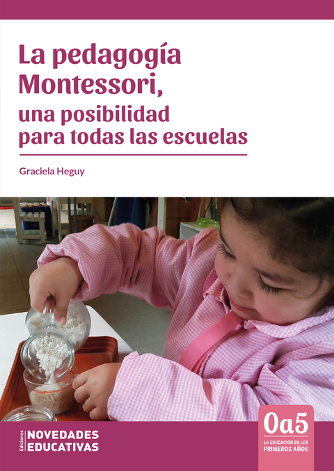 La pedagog&iacute;a Montessori, una posibilidad para todas las escuelas - Graciela Heguy