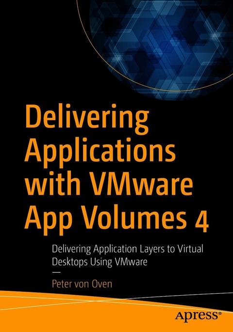 Delivering Applications with VMware App Volumes 4 - Peter Von Oven