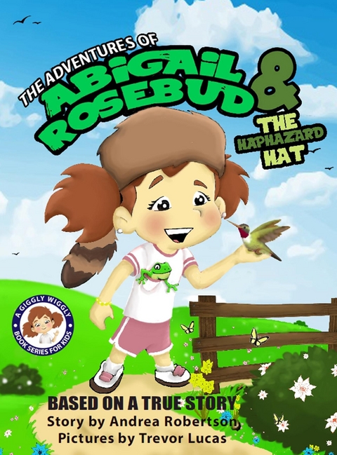 The Adventures of Abigail Rosebud and the Haphazard Hat - Andrea E. Robertson