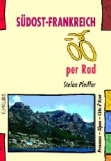 S&uuml;dost-Frankreich per Rad - Stefan Pfeiffer