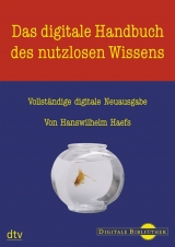 Das digitale Handbuch des nutzlosen Wissens - Hanswilhelm Haefs