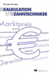 Kalkulation f&uuml;r Zahntechniker - Thorsten Kordes