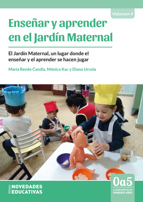 Ense&ntilde;ar y aprender en el Jard&iacute;n Maternal - Diana Urcola, M&oacute;nica Kac, Mar&iacute;a Ren&eacute;e Candia