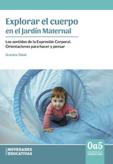 Explorar el cuerpo en el Jard&iacute;n Maternal - Graciela Tabak