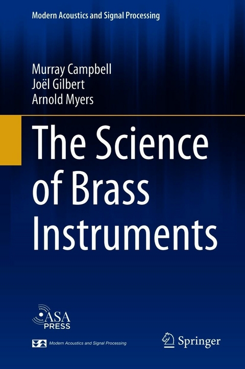 The Science of Brass Instruments - Murray Campbell, Joël Gilbert, Arnold Myers