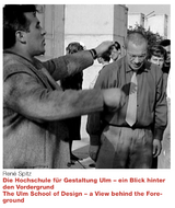 Die Hochschule f&uuml;r Gestaltung Ulm - ein Blick hinter den Vordergrund - Ren&eacute; Spitz