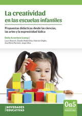 La creatividad en las escuelas infantiles - Claudia Mabel D&iacute;az, Laura Bianchi, Fabrizio Origlio, Ana Mar&iacute;a Porstein, Delia Rosa Azzerboni, Jorge Ull&uacute;a
