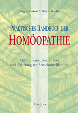 Praktisches Handbuch der Hom&ouml;opathie - Walter Binder, J&uuml;rgen Klokow