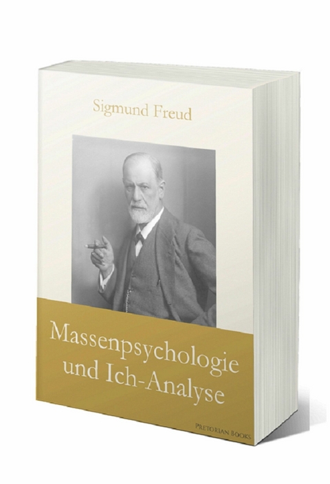 Massenpsychologie und Ich-Analyse - Sigmund Freud