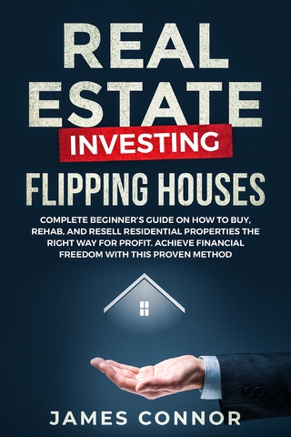 Real Estate Investing – Flipping Houses