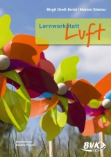Lernwerkstatt Luft - Birgit Gro&szlig;-Ernst, Marion Strelau