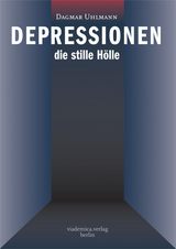 Depressionen &ndash; die stille H&ouml;lle - Dagmar Uhlmann