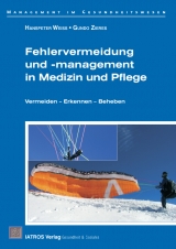 Fehlervermeidung und -management in Medizin und Pflege - Hanspeter Weiss, Gundo Zieres
